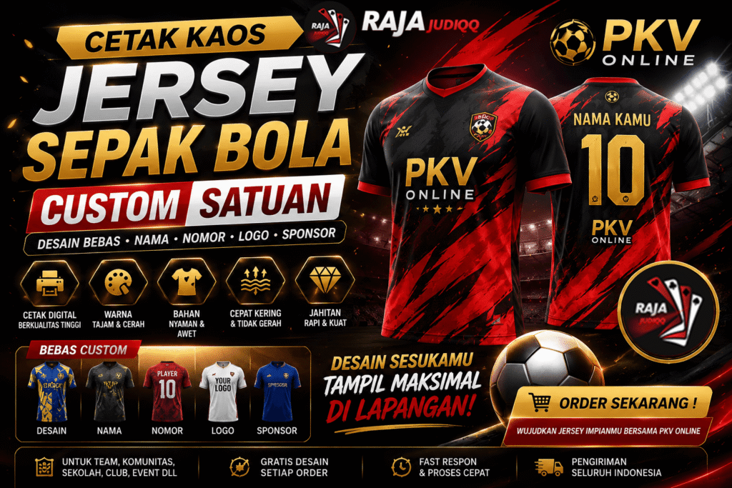 Cetak Kaos Jersey RAJAJUDIQQ Custom Satuan PKV Online